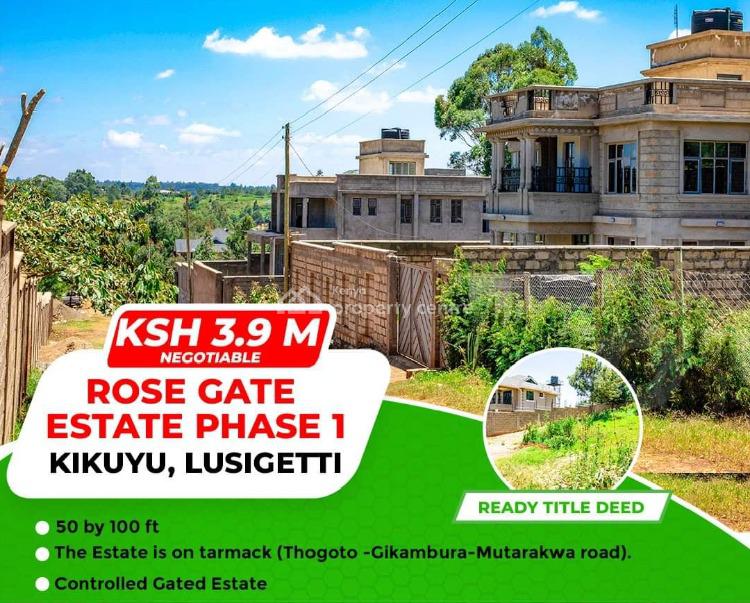 Build Your Dream Home, Rose Gate Estate Phase One, Lussigetti, Kikuyu, Kiambu, Residential Land for Sale
