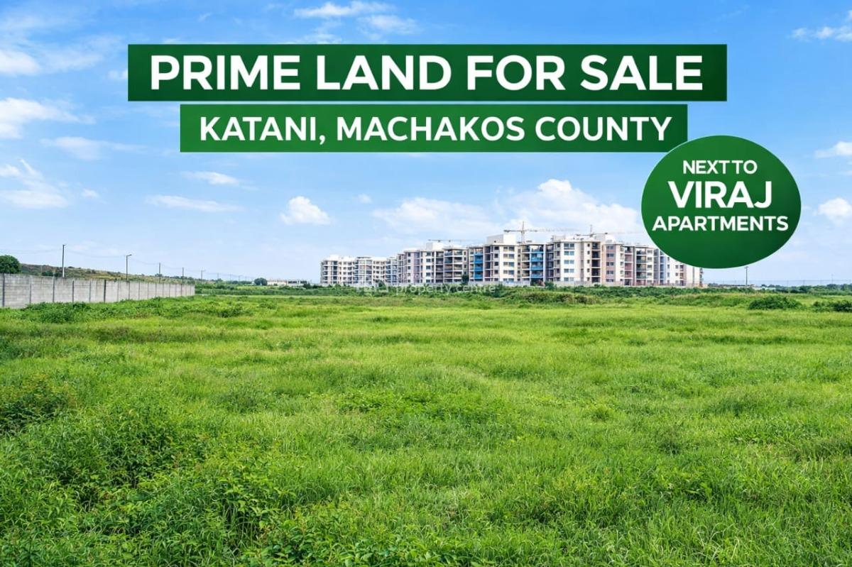 Investor Opportunity, Prime 20 Acres, Katani, Syokimau/mulolongo, Machakos, Land for Sale