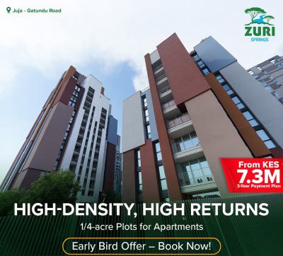 Prime ¼ Acre Plots for Apartment Development, Zuri Springs Estate, Juja, Kiambu, Residential Land for Sale
