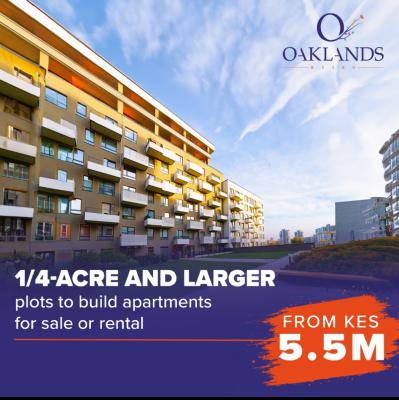 Spacious Plots for Apartment Development at Oaklands!, Oaklands Estate, Ruiru, Kiambu, Residential Land for Sale